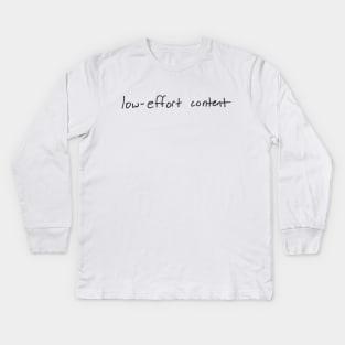 Low-Effort Content Kids Long Sleeve T-Shirt